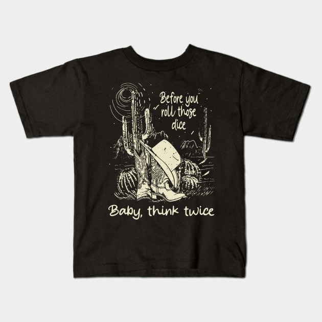 Before you roll those dice Baby, think twice Cowboy Boots Hat Kids T-Shirt by Beetle Golf